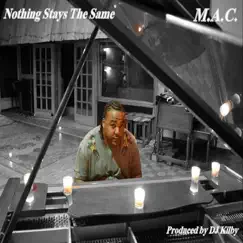 Nothing Stays the Same - Single by Mac album reviews, ratings, credits