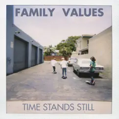 Time Stands Still - EP by Family Values album reviews, ratings, credits