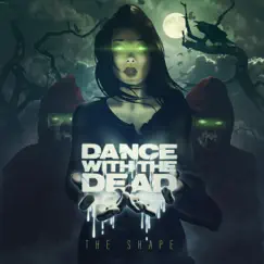 The Shape by Dance With the Dead album reviews, ratings, credits