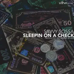 Sleeping On a Check (feat. Savvy Sossa) Song Lyrics
