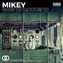 Where Did the Future Go? by Mikey album reviews, ratings, credits