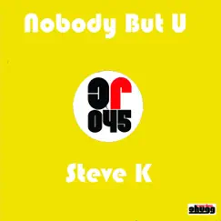 Nobody But U - Single by Steve K. album reviews, ratings, credits