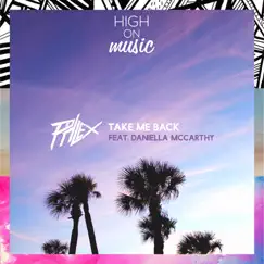 Take Me Back (feat. Daniella) - Single by Phlex album reviews, ratings, credits