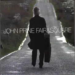 Fair & Square by John Prine album reviews, ratings, credits