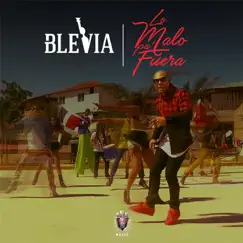 Lo Malo Pa' Fuera - Single by Blevia album reviews, ratings, credits