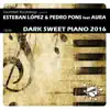 Dark Sweet Piano 2016 (feat. Aura) - Single album lyrics, reviews, download