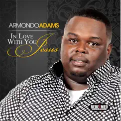 In Love with You Jesus - Single by Armondo Adams album reviews, ratings, credits
