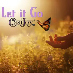 Let It Go - Single by Casi Joy album reviews, ratings, credits