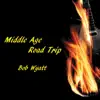 Middle Age Road Trip album lyrics, reviews, download