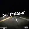 Get It Right - Single album lyrics, reviews, download