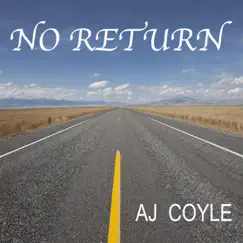 No Return - Single by Aj Coyle album reviews, ratings, credits