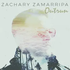 Outrun by Zachary Zamarripa album reviews, ratings, credits