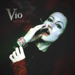 Let You Go - Single by Vio album reviews, ratings, credits