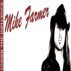 Under the Influence (Side 1 / Country Soul) - EP by Mike Farmer album reviews, ratings, credits