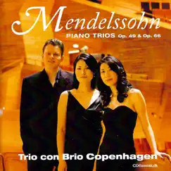 Mendelssohn Piano Trios, Op. 49 & Op. 66 by Trio con Brio Copenhagen album reviews, ratings, credits