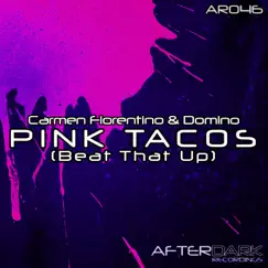 Pink Tacos (Beat That Up) - Single by Carmen Fiorentino & Dom1no album reviews, ratings, credits