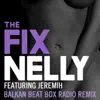 The Fix (feat. Jeremih) [Balkan Beat Box Remix] song lyrics