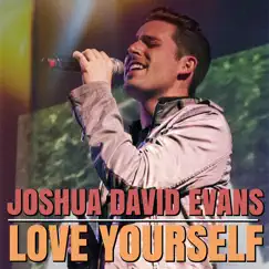 Love Yourself - Single by Joshua David Evans album reviews, ratings, credits