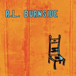 Wish I Was in Heaven Sitting Down by R.L. Burnside album reviews, ratings, credits
