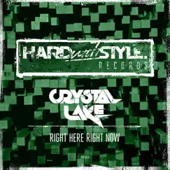 Right Here Right Now - Single by Crystal Lake album reviews, ratings, credits