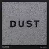 Dust (feat. Astrid S) - Single album lyrics, reviews, download
