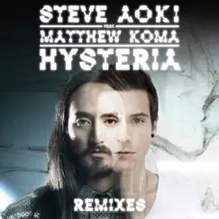 Hysteria (feat. Matthew Koma) [Remixes] - EP by Steve Aoki album reviews, ratings, credits