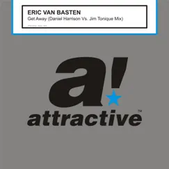 Get Away (Daniel Harrison Vs. Jim Tonique Mix) - Single by Eric Van Basten album reviews, ratings, credits