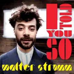 I Told You So - Single by Walter Strumm album reviews, ratings, credits