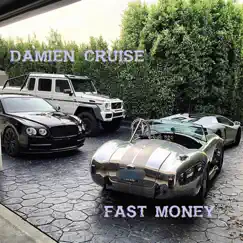 Fast Money - Single by Damien Cruise album reviews, ratings, credits