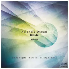 Bolide (REMIXED) - Single by Atlantis Ocean album reviews, ratings, credits