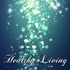 Healthy Living – Amazing Relaxing Sounds for Inner Peace & Quiet Mind by Meditation Relax Club album reviews, ratings, credits