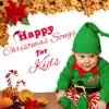 Happy Christmas Songs for Kids - Soothing Instrumental Christmas Carols, Xmas Relaxing Lullabies for Newborns album lyrics, reviews, download