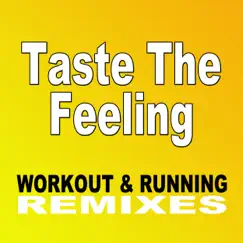 Taste the Feeling (Workout & Running Remix) Song Lyrics