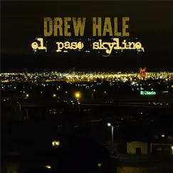 El Paso Skyline - EP by Drew Hale album reviews, ratings, credits