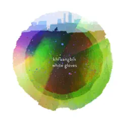 White Gloves - Single by Khruangbin album reviews, ratings, credits