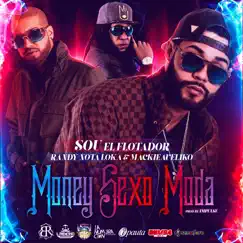 Money, Sexo, Moda (feat. Randy Nota Loka & Mackievelico) - Single by Sou El Flotador album reviews, ratings, credits