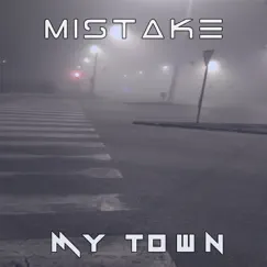 My Town - Single by M1stake album reviews, ratings, credits