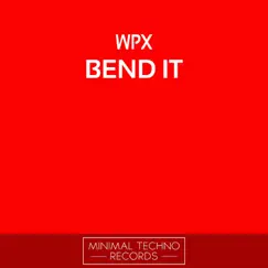 Bend It - EP by WpX album reviews, ratings, credits