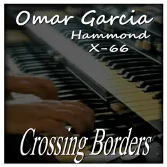 Crossing Borders by Omar Garcia album reviews, ratings, credits