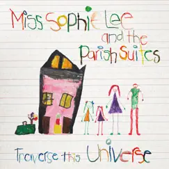 Traverse This Universe by Miss Sophie Lee & The Parish Suites album reviews, ratings, credits