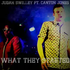 What They Started (feat. Canton Jones) - Single by Judah Swilley album reviews, ratings, credits