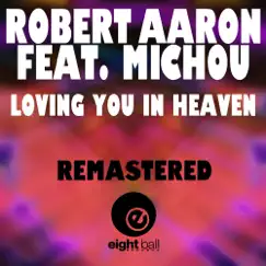 Loving You In Heaven (feat. Michou) - EP by Robert Aaron album reviews, ratings, credits