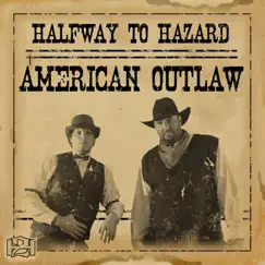 American Outlaw - Single by Halfway to Hazard album reviews, ratings, credits