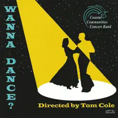 Wanna Dance? by Coastal Communities Concert Band & Tom Cole album reviews, ratings, credits