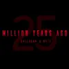Million Years Ago (Acoustic Version) - Single album lyrics, reviews, download