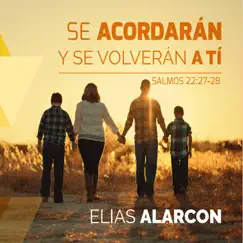 Se Acordarán y Se volverán a Ti by Elías Alarcón album reviews, ratings, credits