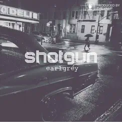 Shotgun - Single by EarlGréy album reviews, ratings, credits