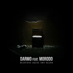 Mientras quede una razón (feat. Morodo) - Single by Darmo album reviews, ratings, credits