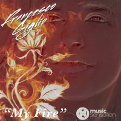 My Fire - Single by Francesco Giglio album reviews, ratings, credits