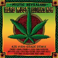 Herb Must Legalize Now (feat. Chronixx, Kabaka Pyramid, DJ Sojah, Diana Rutherford, Jah9, Fred Locks, Triga Finga, Suzanne Couch, Bobby Hustle, Jesse Royal, Kelissa, Cidade Verde and Snow) [420 High-Grade Remix] by Mystic Revealers album reviews, ratings, credits